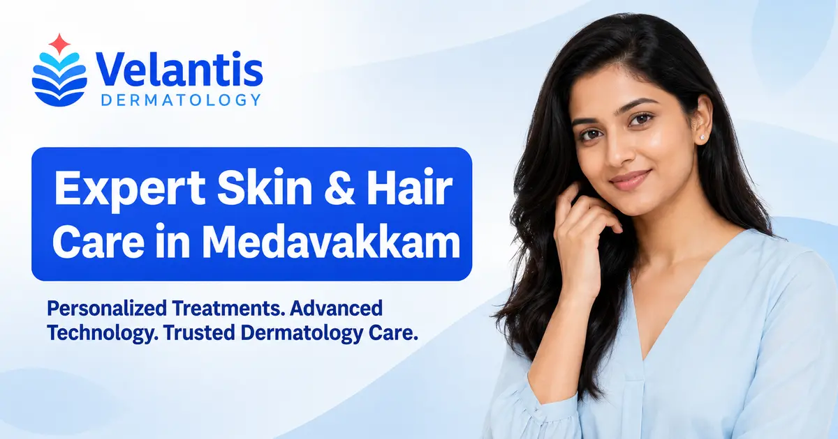 Why Patients Choose Our Skin Clinic in Medavakkam for Acne, Hair & Skin Treatments Why Patients Choose Our Skin Clinic in Medavakkam for Acne, Hair & Skin Treatments